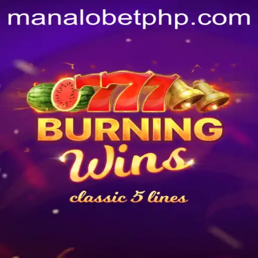 Exploring the Thrills of BurningWins and Its Rise on ManaloBet