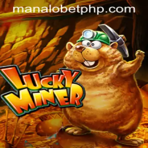 Discover the Thrilling World of LuckyMiner: Your Guide to Winning Big with ManaloBet
