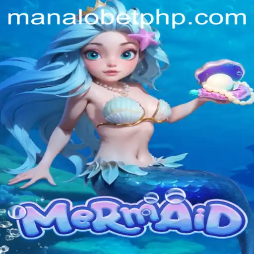 Exploring the Enchanting World of the Mermaid Game at ManaloBet