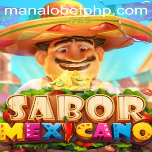 Explore the Flavorful World of SaborMexicano: A Unique Gaming Experience with ManaloBet
